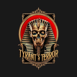 Tyrant's Terror-King Tutankhamun T-Shirt
