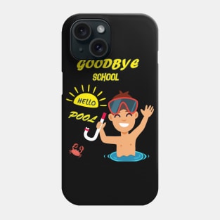 Goodbye School Hello Pool T-Shirt Last Day of School Gift Phone Case