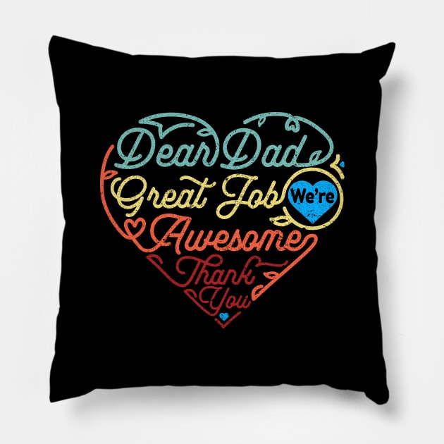 Dear Dad Great Job We‘re Awesome Father's Day Pillow by DwiRetnoArt99