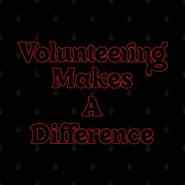 VOLUNTEERING MAKES A DIFFERENCE // QUOTES OF LIFE by OlkiaArt