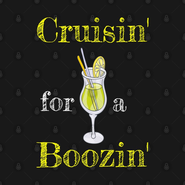 Cruisin' for a Boozin' Cruise Ship Tshirt by kdspecialties