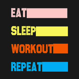 Eat Sleep Workout Repeat T-Shirt