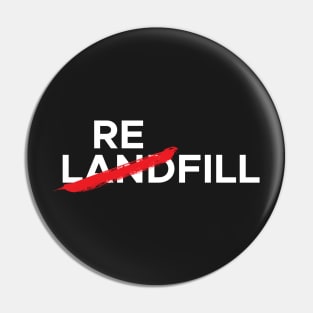 Refill not landfill Pin