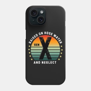 Gen X vintage - Raised on hosed water and neglect Phone Case