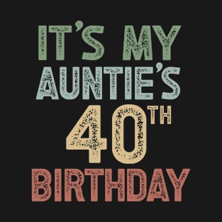 It's My Auntie's 40th Birthday Party Turning 40 T-Shirt