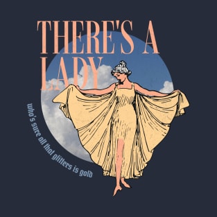 There's a lady who's sure all that glitters is gold - vintage design T-Shirt