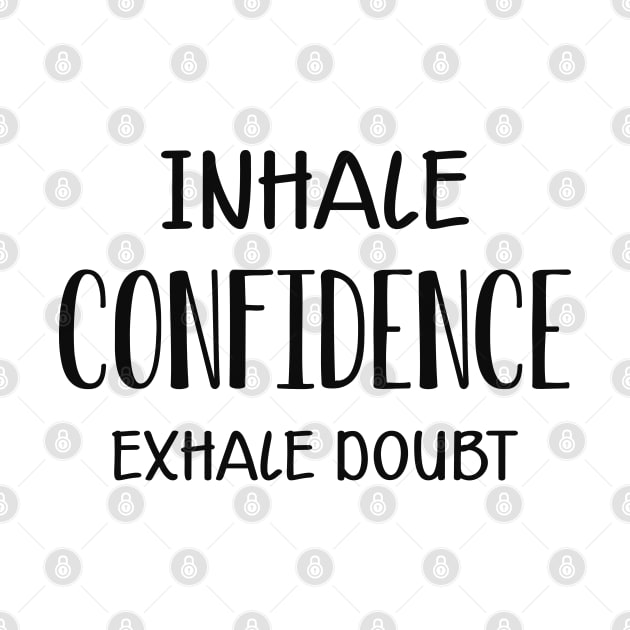 Meditation - Inhale Confidence exhale doubt by KC Happy Shop