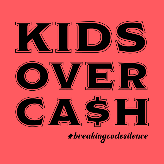 #breakingcodesilence Kids Over Cash by Breaking Code Silence Official