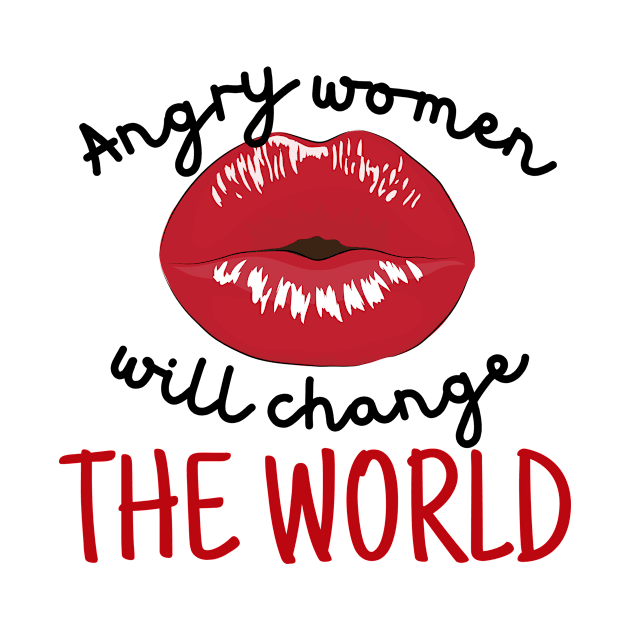 Angry Women Will Change The World Red Lips by pingkangnade2@gmail.com