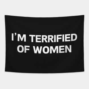 i'm terrified of women Tapestry