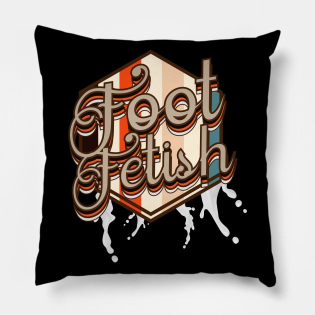 Foot Fetish Pillow by CTShirts