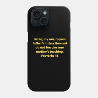 Bible Verse Proverbs 1:8 Phone Case