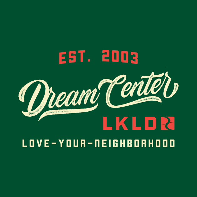 Love Your Neighborhood by DreamCenterLKLD