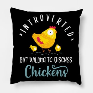 Introverted But Willing To Discuss Chickens Pillow
