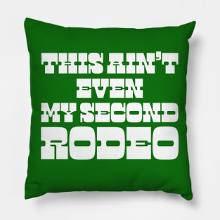 No way is this my first rodeo Pillow