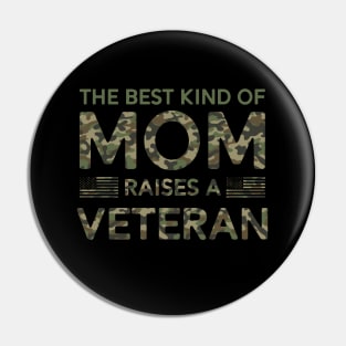 Camouflage The Best Kind Of Mom Raises Veteran Military Mom Pin