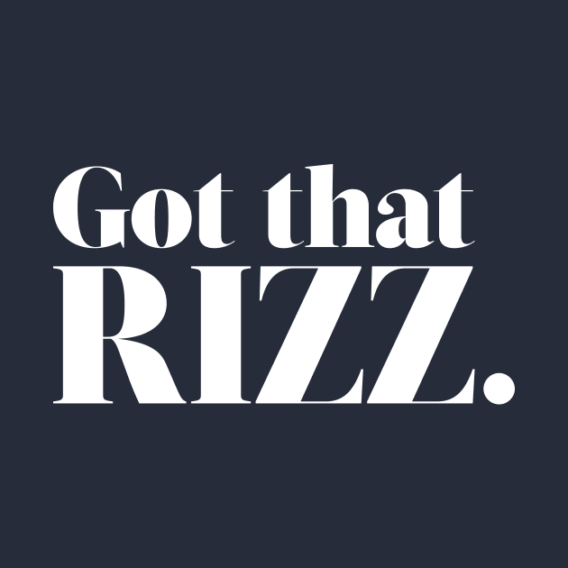 Got that RIZZ. by PixelTim