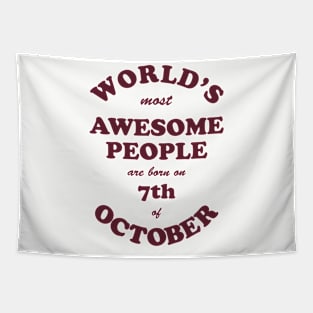 World's Most Awesome People are born on 7th of October Tapestry