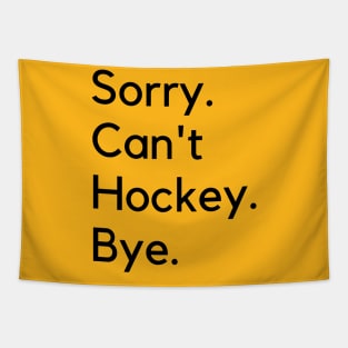 Sorry Can't Hockey Bye Tapestry