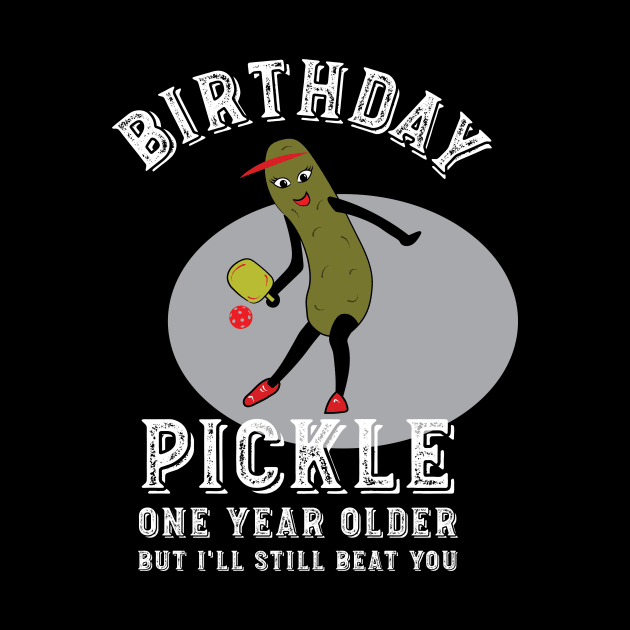 Womens Pickleball Birthday Pickle by whyitsme