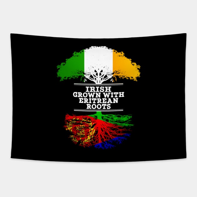 Irish Grown With Eritrean Roots - Gift for Eritrean With Roots From Eritrea Tapestry by Country Flags