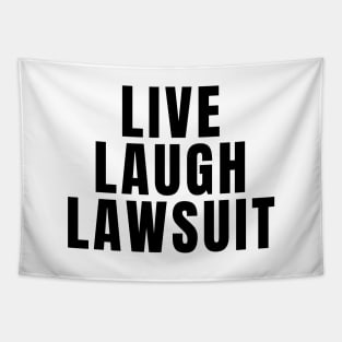 Live Laugh Lawsuit Tapestry