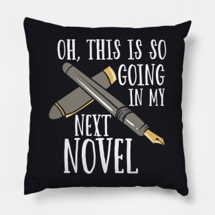 Oh, This Is So Going In My Next Novel. Pillow