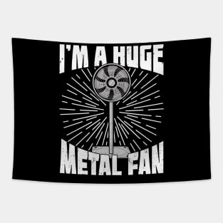 I'm A Huge Metal Fan Tapestry