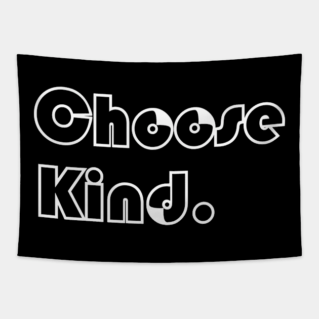 Choose Kind Tapestry by lisalizarb