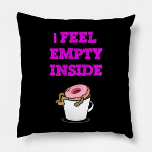 I feel empty funny donuts Pillow