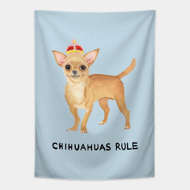 Chihuahuas Rule Tapestry by Das Brooklyn