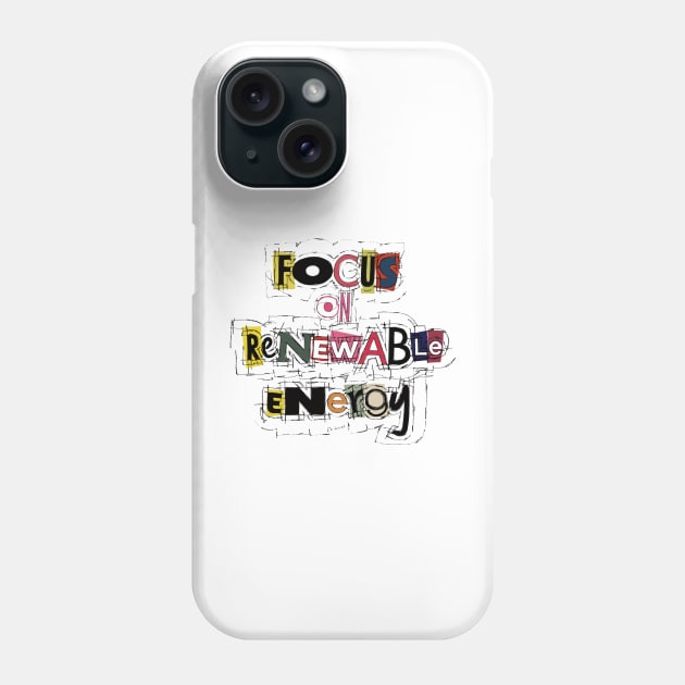 Focus On Renewable Energy Phone Case by ArtByNatalya