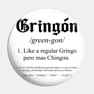 gringon Definition Like a regular Gringo funny Pin