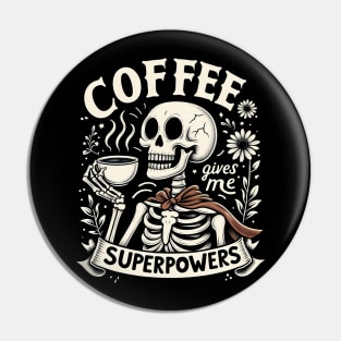 "Coffee Gives Me Superpowers" Skeleton Drinking Coffee Pin