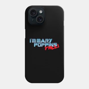 I'm Mary Poppins Y'all Phone Case