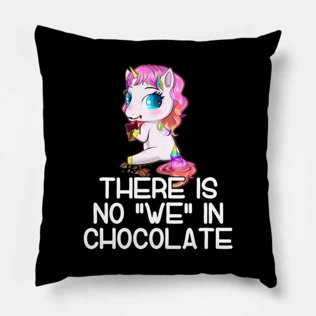 No We In Chocolate Funny Unicorn Gift Idea Pillow by TheTeeBee