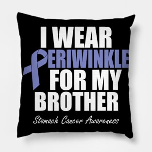 Stomach Cancer Awareness I Wear Periwinkle For My Brother Pillow