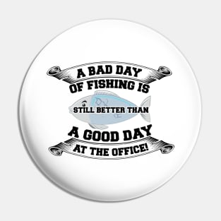 A bad day of fishing is still better than a good day at the office Pin