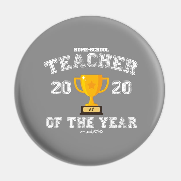 Home School Teacher of the Year - White Pin by mymainmandeebo