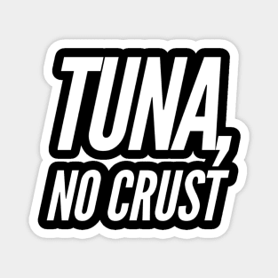 Tuna, no crust Magnet