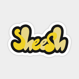 Yellow “Sheesh” Quote Magnet