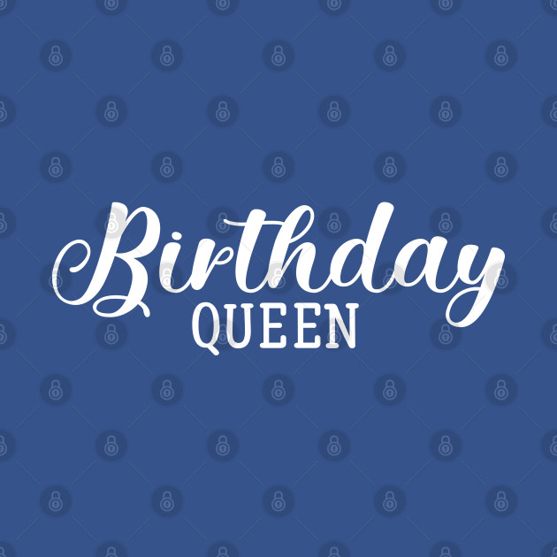 Discover Birthday Queen - Birthday Quote - Birthday Quote - T-Shirt