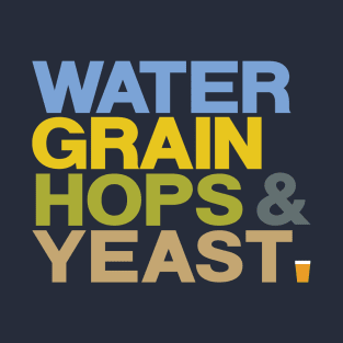 WATER GRAIN HOPS & YEAST - coloured T-Shirt