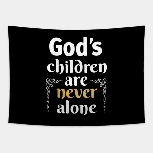 God's children are Never alone! Tapestry