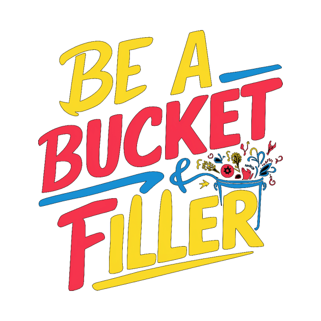 Be A Bucket Filler by alby store