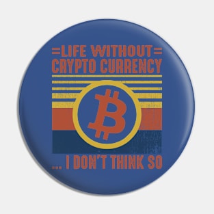 No Life Without Crypto Pin