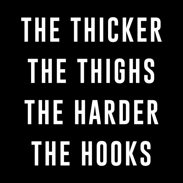 The Thicker the Thighs the Harder the Hooks by amalya