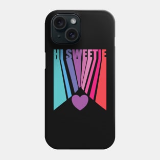 Hi Sweetie Valentine Phone Case