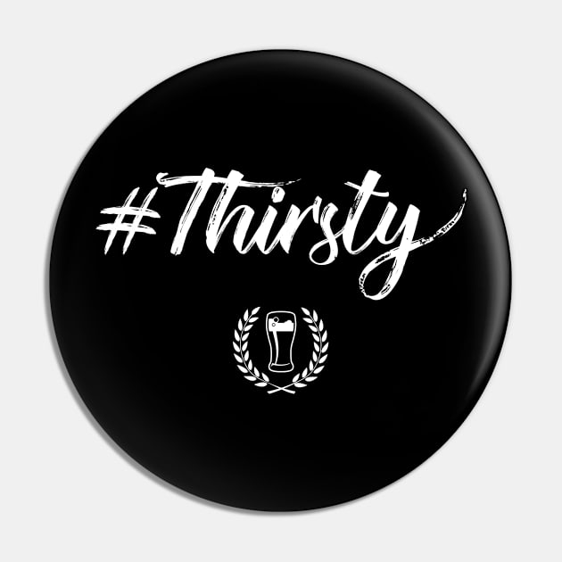 Thirsty #Thirsty Funny St Patricks Day Pin by trendingoriginals