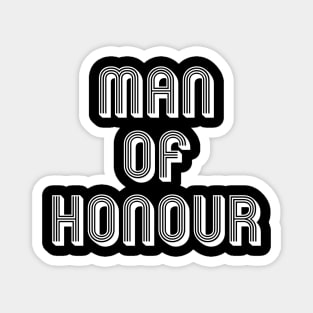 MAN OF HONOUR Magnet